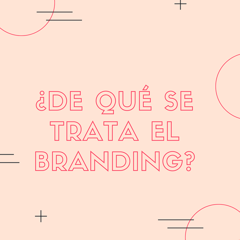 ¿Qué es el Branding? 